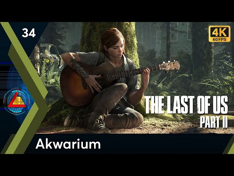 The Last Of Us Part II | Akwarium odc.34 | LZ