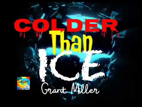 COLDER THAN ICE - Grant Miller (Lyrics)