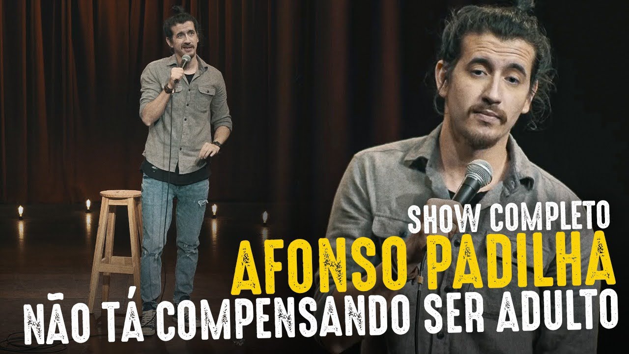 AFONSO PADILHA - NÃO TÁ COMPENSANDO SER ADULTO - SHOW COMPLETO