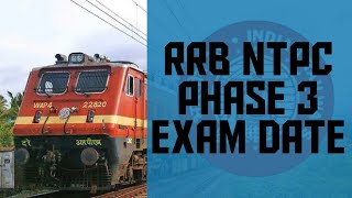 RRB NTPC PHASE 3 EXAM DATE