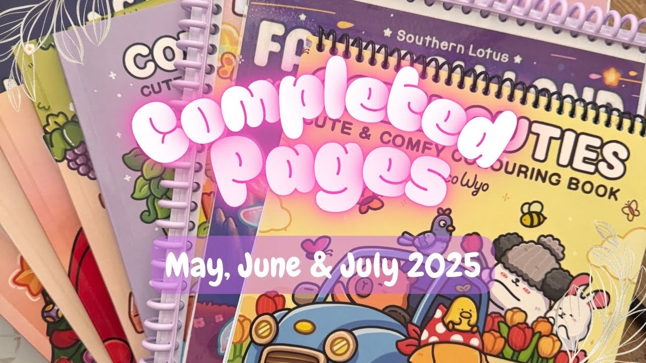 My Completed Colouring Pages for May, June & July 2025 - Better late than never! | Adult Colouring