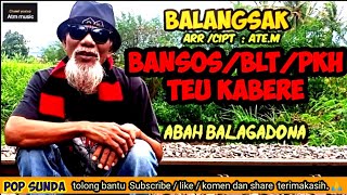 Download lagu BLT PKH BANSOS teu kabere BALANGSAK ABAH BALAGADON... mp3