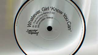 Whatever Girl - Know You Can (That Kid Chris Remix) #thatkidchris