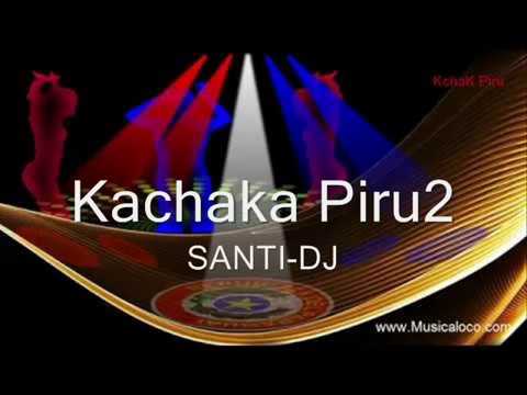 Kachaka Piru2 SANTI DJ