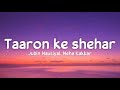 Taaron Ke Shehar Lyrics Jubin Nautiyal Neha Kakkar Sunny Kaushal Jaani Arvindr Khaira