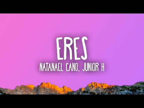 Natanael Cano, Junior H - Eres