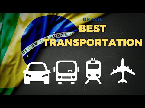 Best transport in Brazil - train? airplane? car? bus?