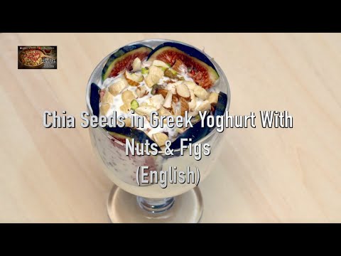 Chia Seeds in Greek Yoghurt with Nuts & Figs (ENGLISH) #greekyogurt #yoghurt #healthyfood #breakfast