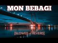 MON BEBAGI [SLOWED + REVERD] ||PAGLU|| BENGALI SONG