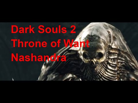DARK SOULS™ II: Scholar of the First Sin gameplay walkthrough part 81 Nashandra - Throne of Want