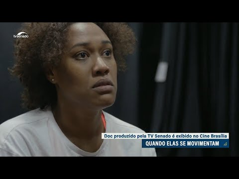 Documentário 'Quando Elas se Movimentam' estreia no Cine Brasília