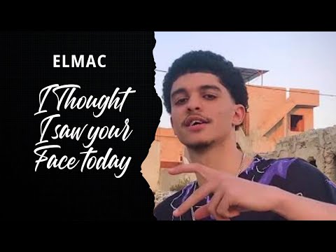 I Thought I Saw Your Face Today - ELMAC