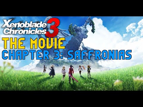Xenoblade Chronicles 3 The Movie - Chapter 3 : Saffronias (All Cutscenes)