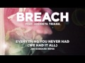 Breach ft. Andreya Triana - Everything You Never ...