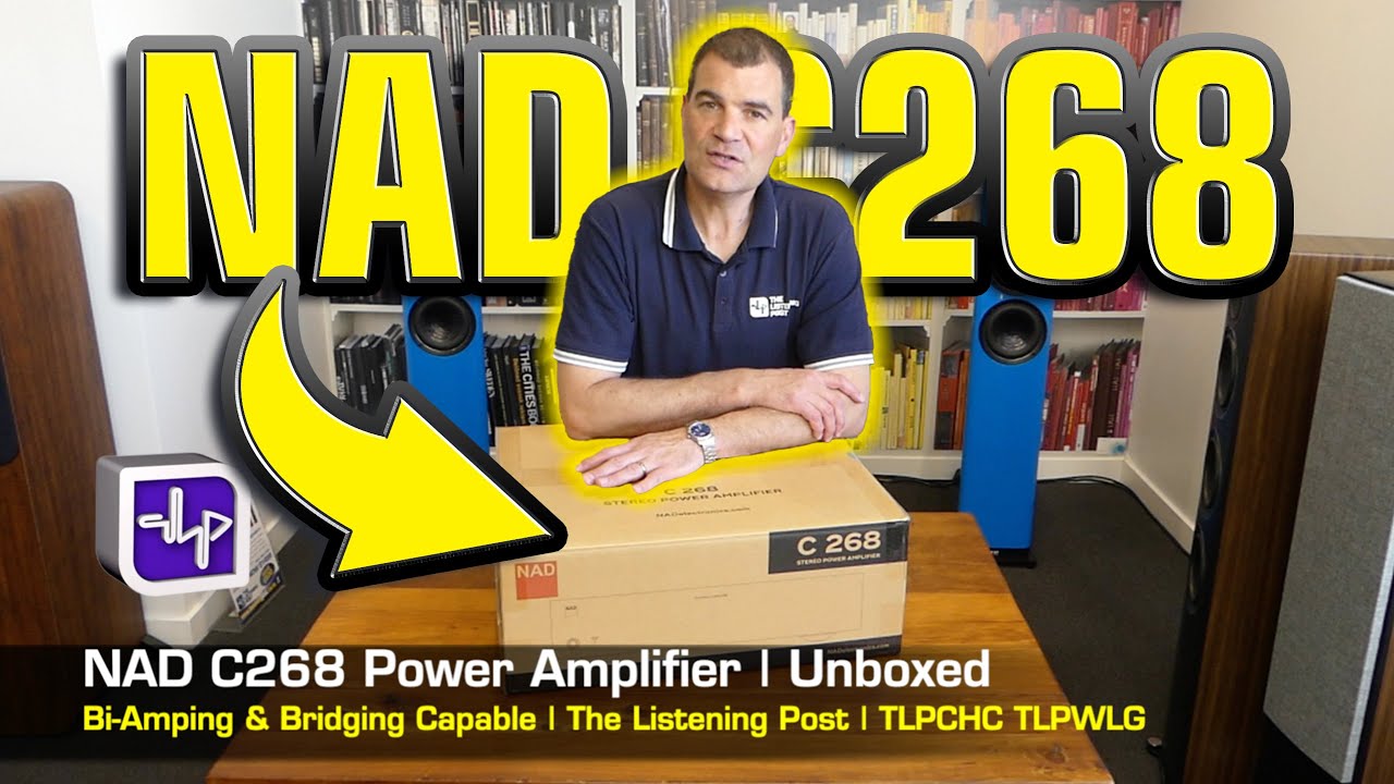 NAD C268 Power Amplifier Unboxed | The Listening Post | TLPCHC TLPWLG