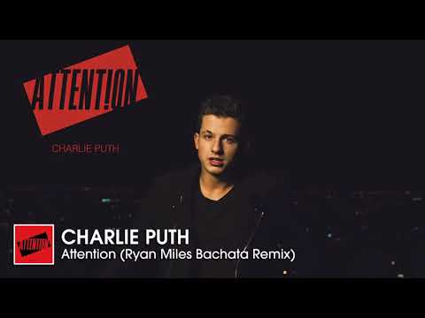 Charlie Puth   Attention Ryan Miles Bachata Remix videoo info