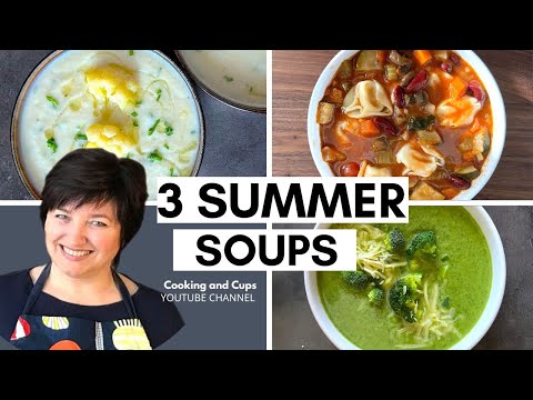 3 SUMMER SOUPS: Cauliflower Soup | Tortellini soup | Broccoli Cheese Soup | Cooking and Cups