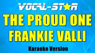 Frankie Valli - The Proud One (Karaoke Version) with Lyrics HD Vocal-Star Karaoke