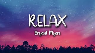 RELAX - BRYANT MYERS (LETRA)