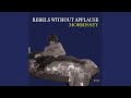 Rebels Without Applause