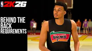 Behind the Back Requirements NBA2K26