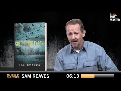 My Book in 15 Seconds - Cold Black Earth by Sam Reaves