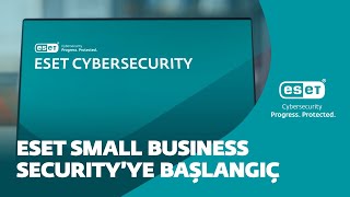 ESET Small Business Security Kurulum ve Başlangıç Rehberi
