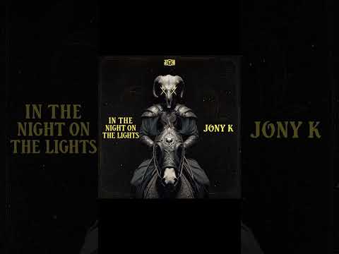JONY K – In The Night On The Lights #techno #hardtechno #hard #gabber #hardstyles #dj #mainstage