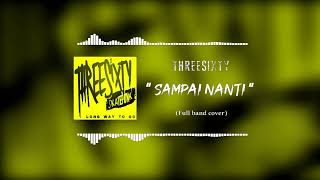 Download lagu Threesixty - Sampai nanti | Full band cover mp3 Download lagu Threesixty - Sampai nanti | Full band cover mp3