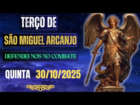 Terço de São Miguel Arcanjo - Defendei-nos no Combate (QUINTA- 30/10/2025) Reze conosco hoje