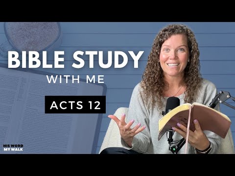 Acts 12 | The Angel Breaks Peter Out Of Prison! [Bible Study WITH Me]