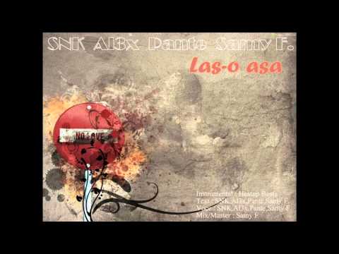 SNK  /  LAS-O ASA  //  cu AL3X , PANTE si SAMY F.  HQ