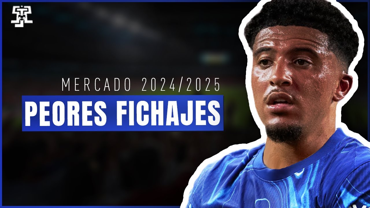 Los 7 PEORES FICHAJES del MERCADO 2024/2025