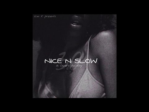 Slim K - Nice & Slow 30 (A Lovers Holiday) [Full Mixtape]