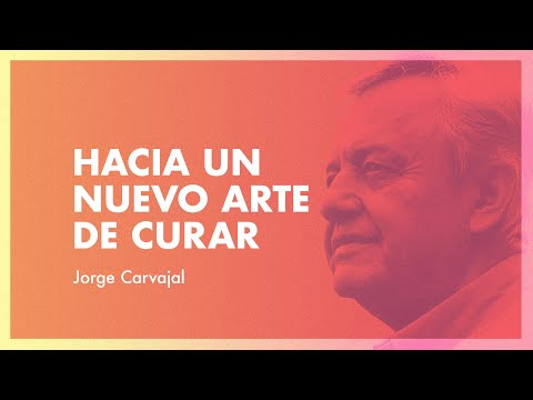 Un nuevo arte de curar - Jorge Carvajal