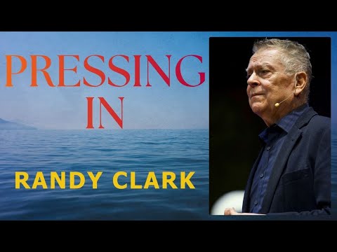 Ask God for More | The Pressing In | Randy Clark