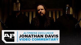 Jonathan Davis Video Commentary for &quot;What It Is&quot; and &quot;Everyone&quot;