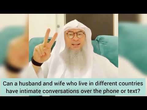 Can husband & wife living in different countries have intimate conversations on phone or text Assim