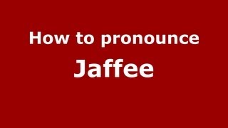 How to pronounce Jaffee
