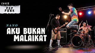 Download lagu NANO - Aku Bukan Malaikat Cover (Pop Punk Version) mp3