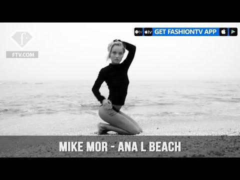 Mike Mor - Ana L Beach | FashionTV