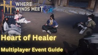Where Winds Meet - Heart of Healer | Multiplayer Event Guide &amp; Gameplay Walkthrough