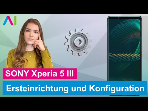 Sony Xperia 5 III - Ersteinrichtung und Konfiguration • 📱 • ⚙️ • ☑️ •