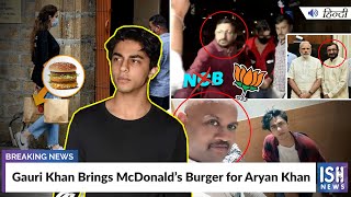 Gauri Khan Brings McDonald’s Burger for Aryan Khan