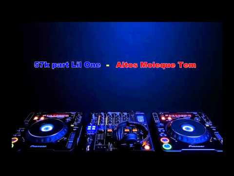 57k part Lil One - Altos Moleque Tem