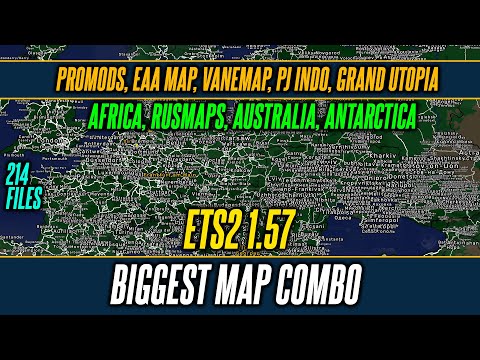 ETS2 1.57 Biggest Map Combo - Promods, Roex, Grand Utopia, EAA Map, Africa, Russia and many more
