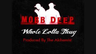 Mobb Deep - Whole Lotta Thug (Prod. By The Alchemist)