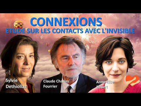 CONNEXIONS Étude sur les CONTACTS avec l’INVISIBLE, Sylvie Dethiollaz, C.C Fourrier et Anne-Élise R