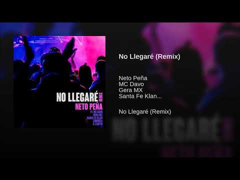 No llegare (Remix) - Neto Peña & Mc Davo (Feat. Gera MX & Santa Fe Klan) [Audio]