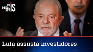 Declarações de Lula sobre economia apavoram o mercado